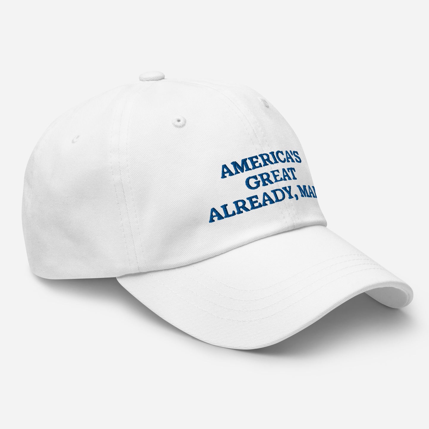 "America's Great Already, Man!" Cap in White with Blue Lettering