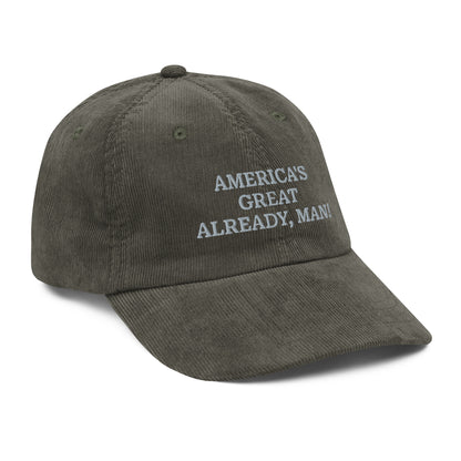 "America's Great Already, Man!" Corduroy Cap