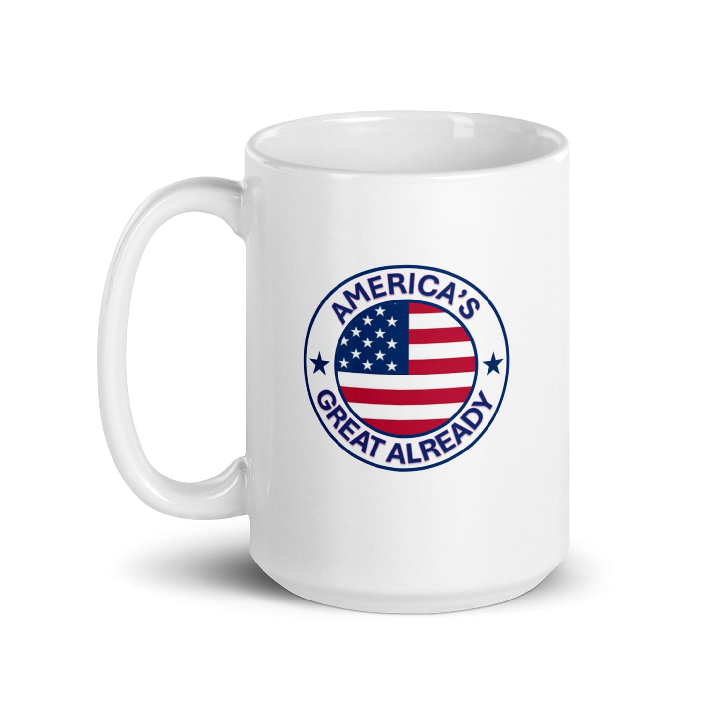 "Great Already Patriotic Badge" Mug